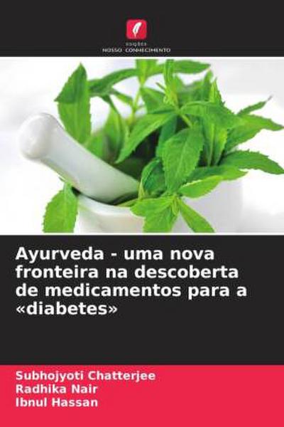 Ayurveda - uma nova fronteira na descoberta de medicamentos para a ’diabetes’