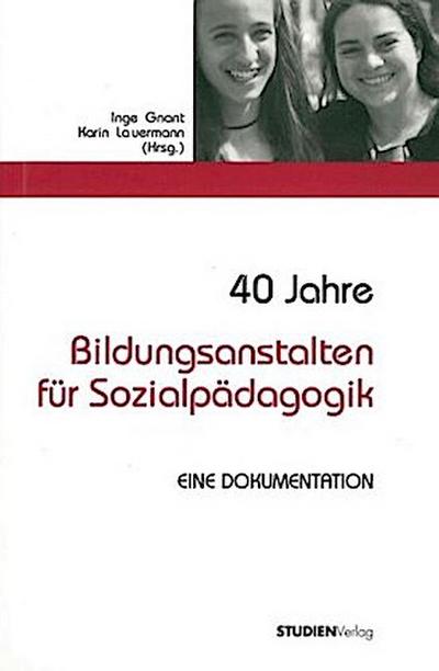 40 Jahre Bildungsanstalten für Sozialpädagogik