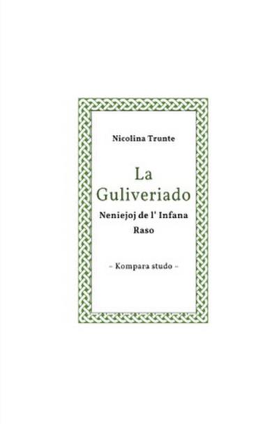 La Guliveriado. Neniejoj de l’ Infana Raso