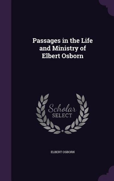 Passages in the Life and Ministry of Elbert Osborn