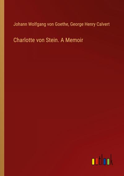 Charlotte von Stein. A Memoir