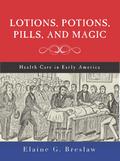 Lotions, Potions, Pills, and Magic