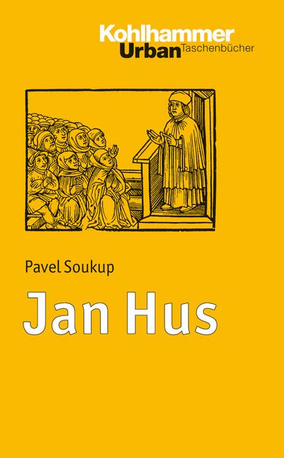 Jan Hus: Prediger - Reformator - Märtyrer (Urban-Taschenbücher, Band 737)
