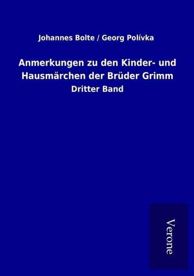 Anmerkungen zu den Kinder- und Hausmärchen der Brüder Grimm