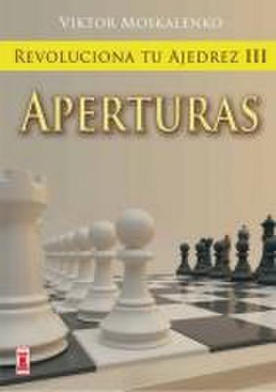 Revoluciona tu ajedrez : aperturas