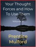 Your Thought Forces and How To Use Them