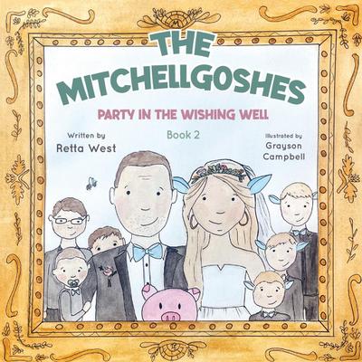 The Mitchellgoshes  Party in the Wishing Well Book 2