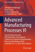 Advanced Manufacturing Processes VI