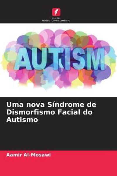 Uma nova Síndrome de Dismorfismo Facial do Autismo