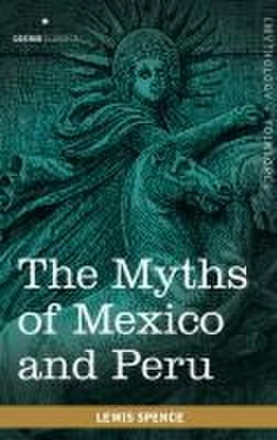 The Myths of Mexico and Peru
