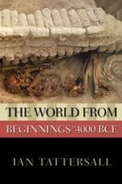 The World from Beginnings to 4000 BCE
