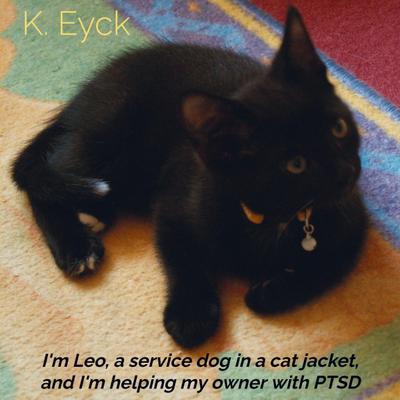 I’m Leo, a service dog in a cat jacket, and I’m helping my owner with PTSD