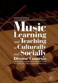 Music Learning and Teaching in Culturally and Soci
