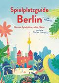 Spielplatzguide Berlin - Reiseführer für Familien