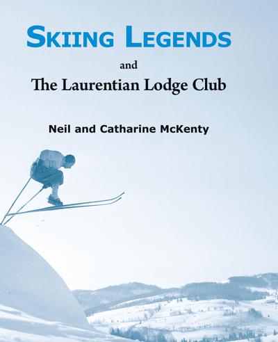 Skiing Legends and The Laurentian Lodge Club