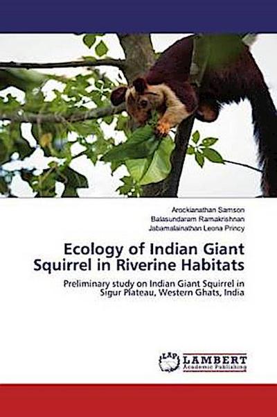 Ecology of Indian Giant Squirrel in Riverine Habitats
