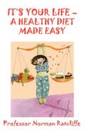It’s Your Life - A Healthy Diet Made Easy
