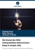 Die Kunst der EKG-Interpretation beherrschen: Keep it simple silly