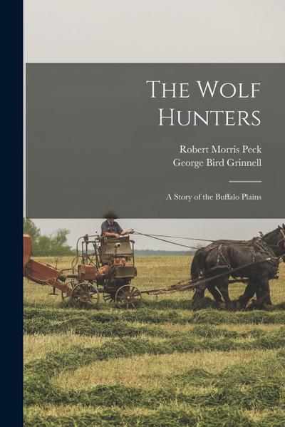 The Wolf Hunters; a Story of the Buffalo Plains