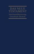 Interlinearübersetzung Neues Testament, griechisch-deutsch