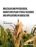 Molecular and Physiological Insights into Plant Stress Tolerance and Applications in Agriculture