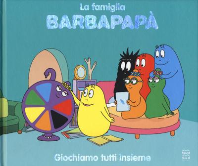 Giochiamo tutti insieme. La famiglia Barbapapà