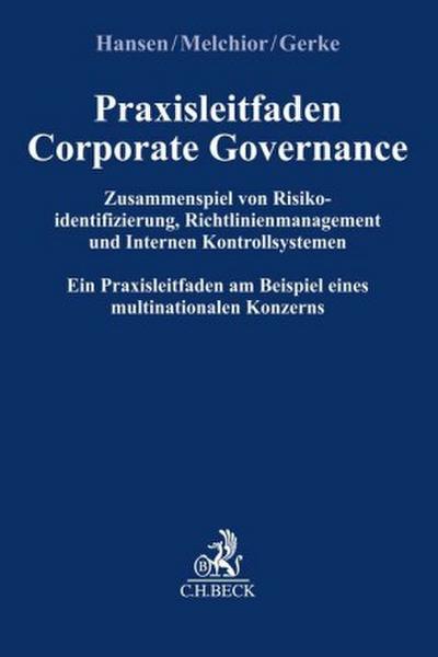 Praxisleitfaden Corporate Governance: Zusammenspiel von Risikoidentifizierung, Richtlinienmanagement und Internem Kontrollsystem