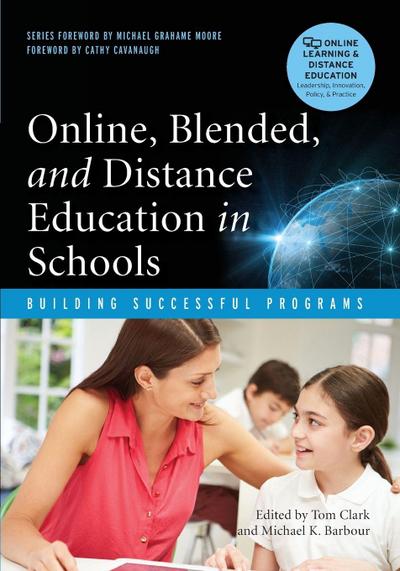 Online, Blended, and Distance Education in Schools