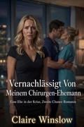 Vernachlässigt Von Meinem Chirurgen-Ehemann
