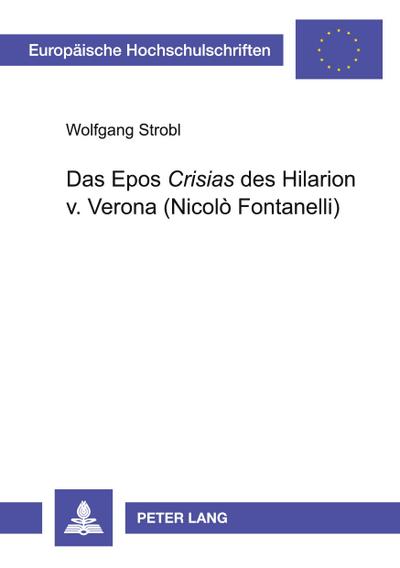 Das Epos ’Crisias’ des Hilarion v. Verona (Nicolò Fontanelli)