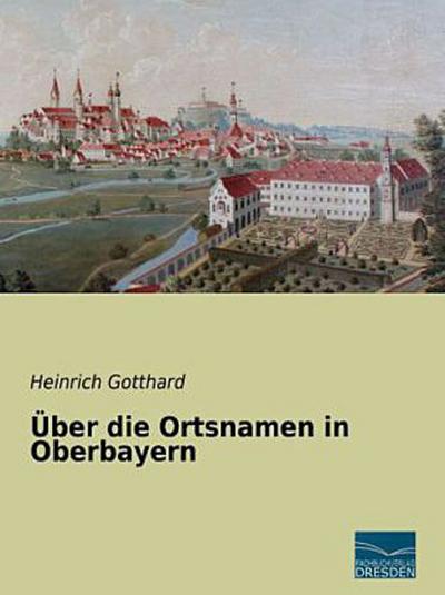 Über die Ortsnamen in Oberbayern
