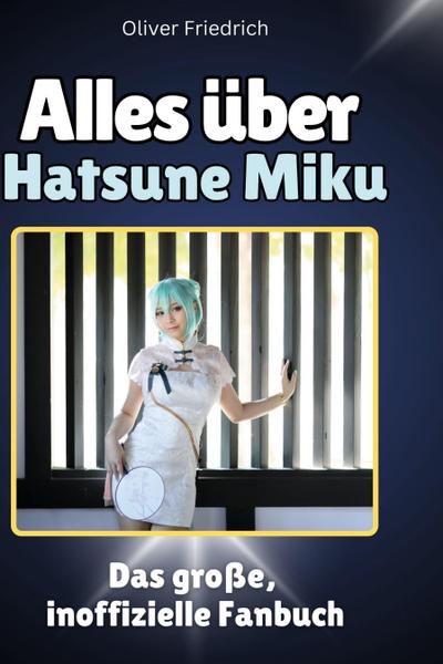 Alles über<br> Hatsune Miku