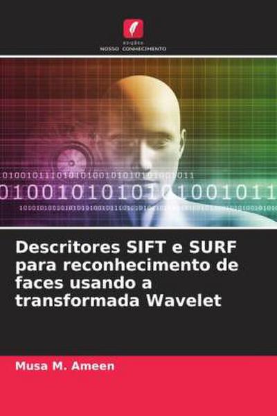 Descritores SIFT e SURF para reconhecimento de faces usando a transformada Wavelet