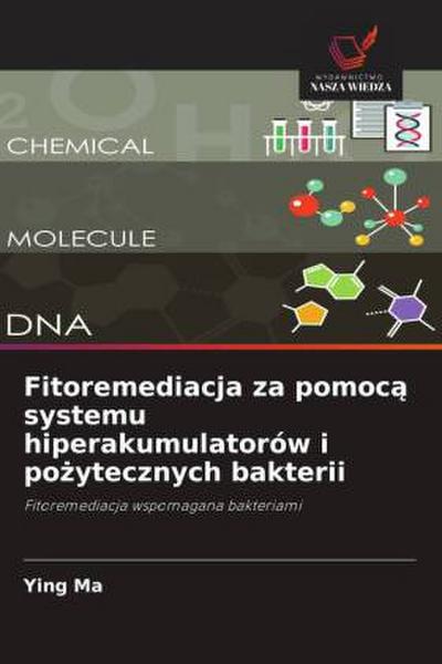 Fitoremediacja za pomoc¿ systemu hiperakumulatorów i po¿ytecznych bakterii