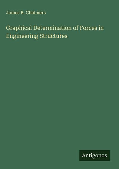 Graphical Determination of Forces in Engineering Structures