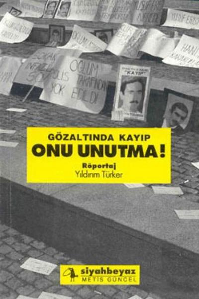 Gözaltinda Kayip Onu Unutma