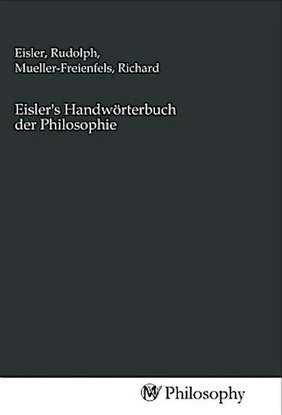 Eisler’s Handwörterbuch der Philosophie