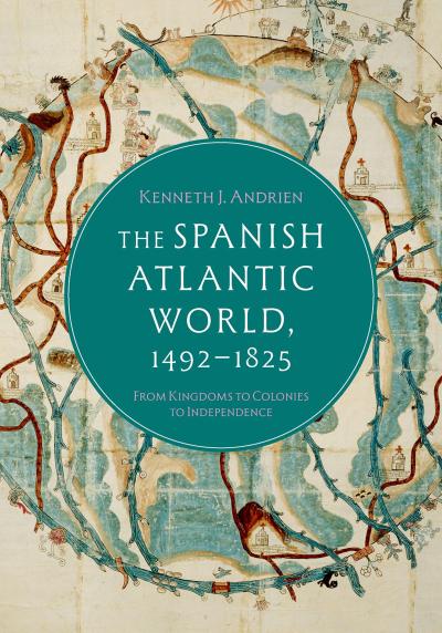 The Spanish Atlantic World, 1492-1825