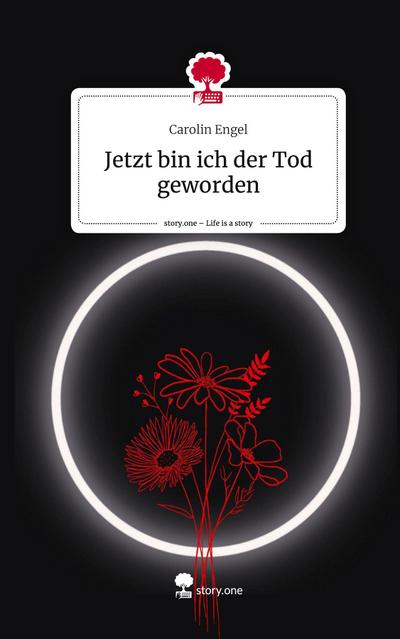 Jetzt bin ich der Tod geworden. Life is a Story - story.one