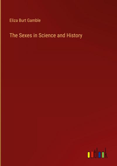 The Sexes in Science and History