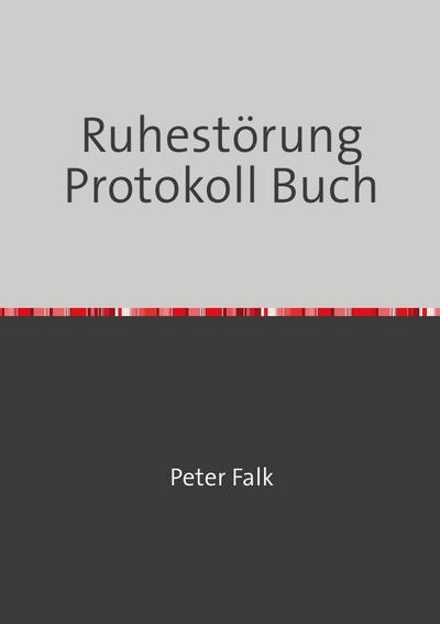 Ruhestörung Protokoll Buch