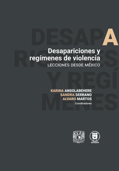 Desapariciones y regímenes de violencia