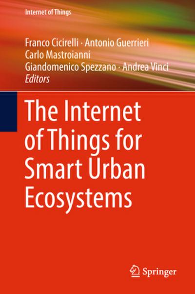 The Internet of Things for Smart Urban Ecosystems