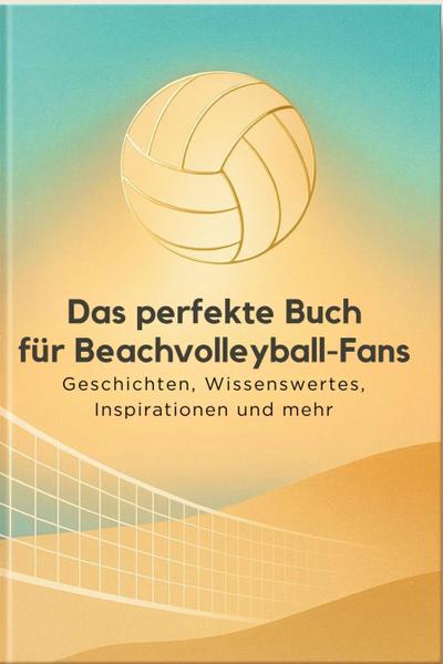 Das perfekte Buch für Beachvolleyball-Fans