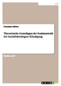 Theoretische Grundlagen der Sozialauswahl bei betriebsbedingter Kündigung