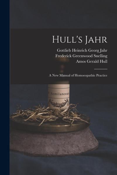 Hull’s Jahr: A New Manual of Homoeopathic Practice