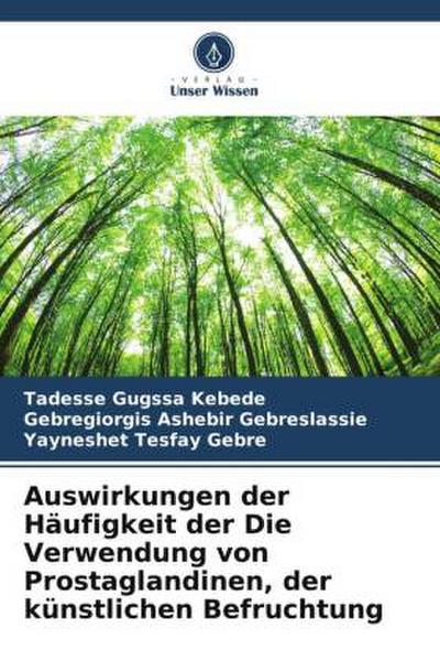 Auswirkungen der Häufigkeit der Die Verwendung von Prostaglandinen, der künstlichen Befruchtung