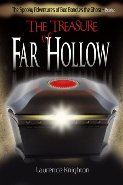 Spooky Adventures of Boo Bangles the Ghost - Book 2 - The Treasure of Far Hollow