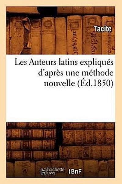 Les Auteurs Latins Expliqués d’Après Une Méthode Nouvelle (Éd.1850)
