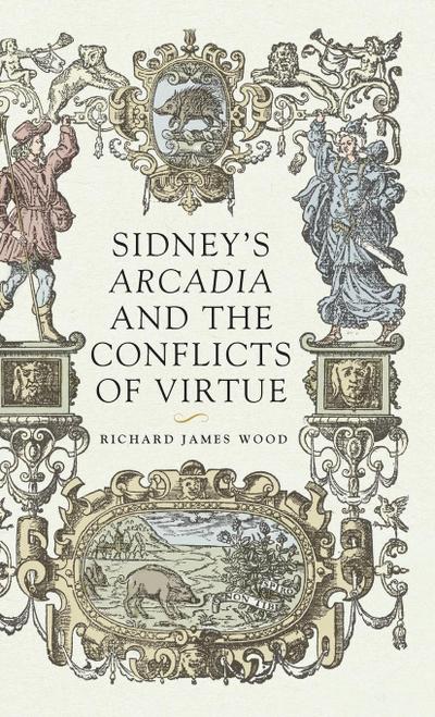 Sidney’s Arcadia and the conflicts of virtue